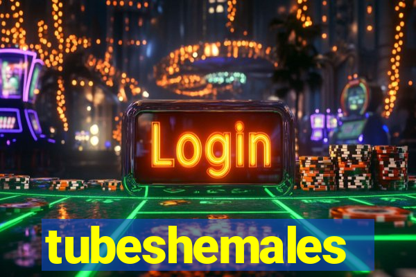 tubeshemales