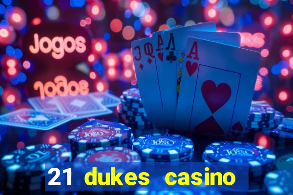 21 dukes casino 100 free spins