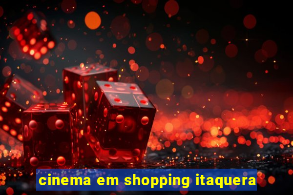 cinema em shopping itaquera