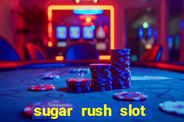 sugar rush slot dinheiro real