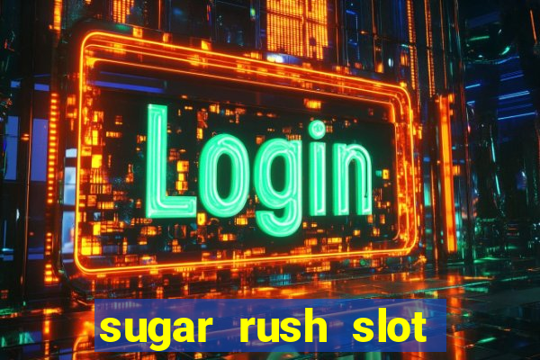 sugar rush slot dinheiro real