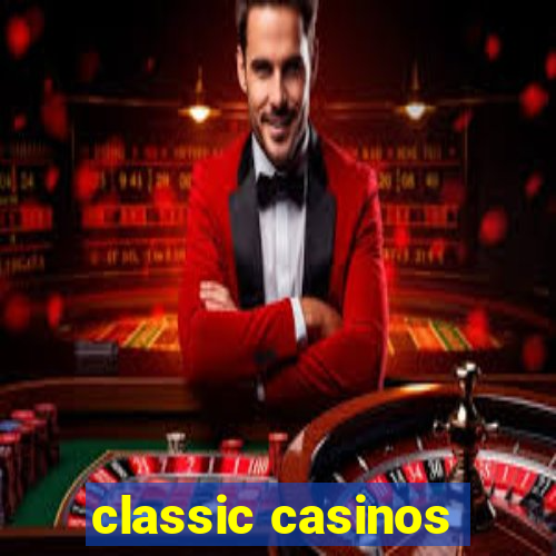 classic casinos