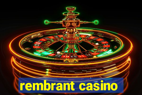 rembrant casino