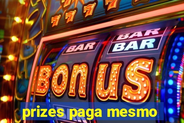 prizes paga mesmo