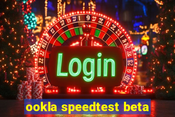 ookla speedtest beta