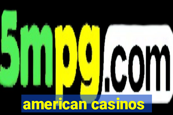 american casinos