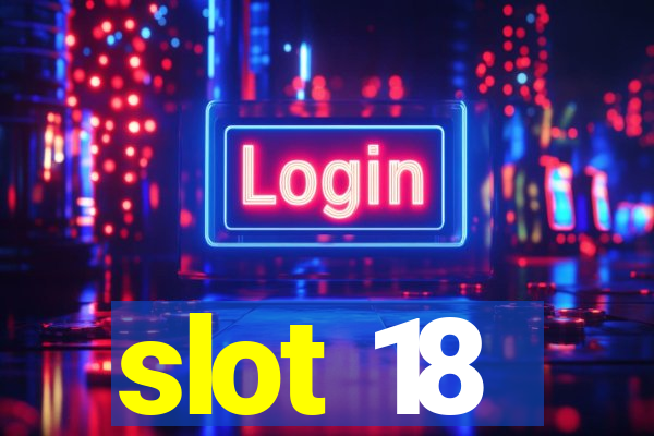 slot 18