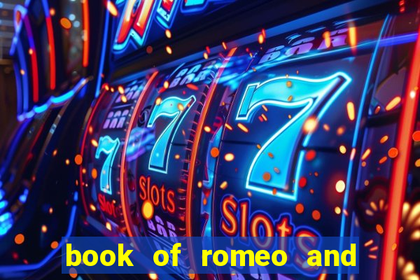 book of romeo and julia slot