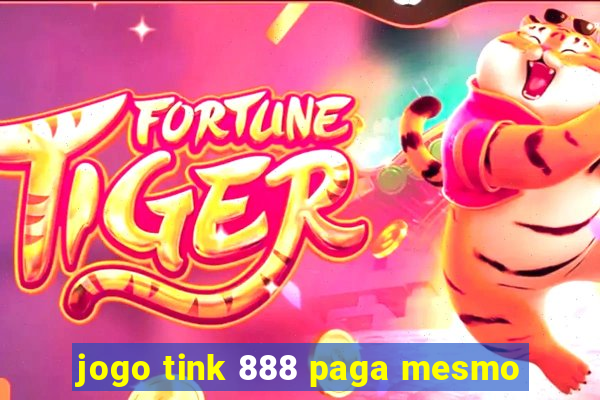 jogo tink 888 paga mesmo