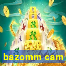 bazomm cam