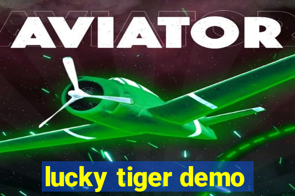 lucky tiger demo