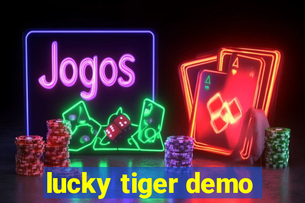 lucky tiger demo