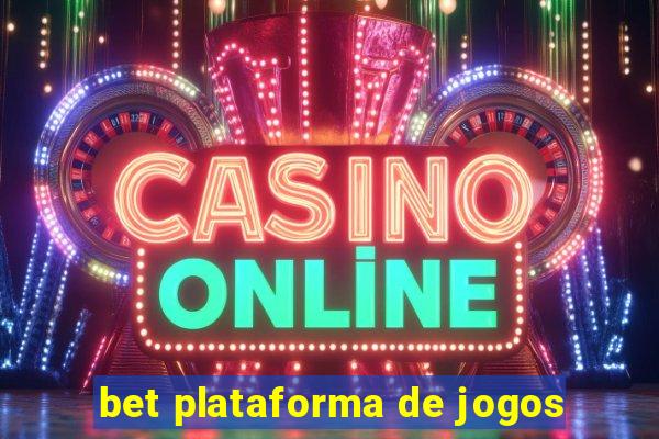 bet plataforma de jogos