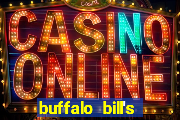 buffalo bill's hotel and casino