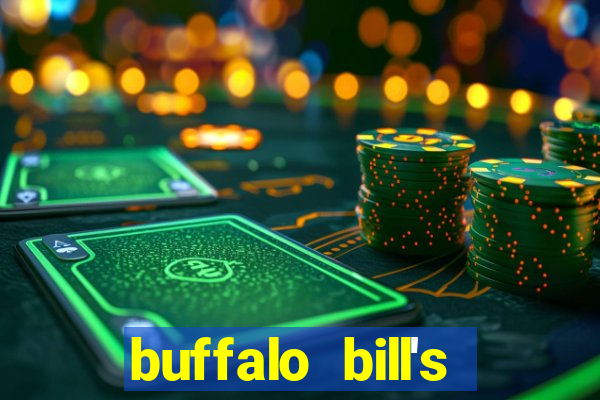 buffalo bill's hotel and casino