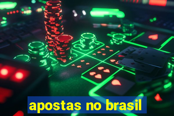 apostas no brasil