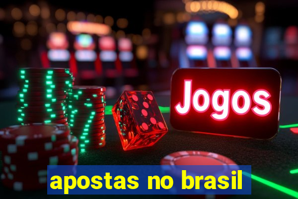 apostas no brasil