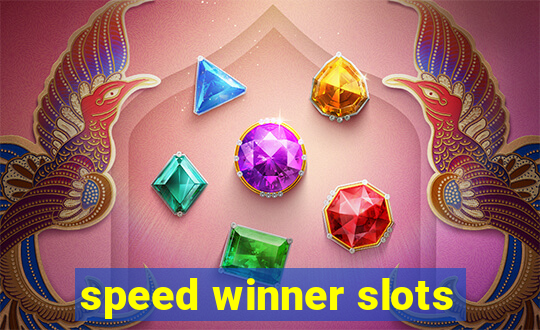 speed winner slots