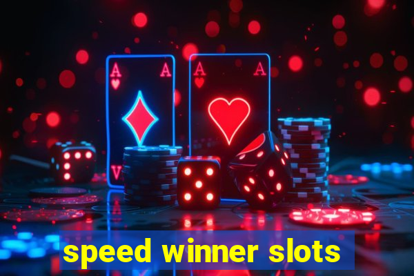 speed winner slots