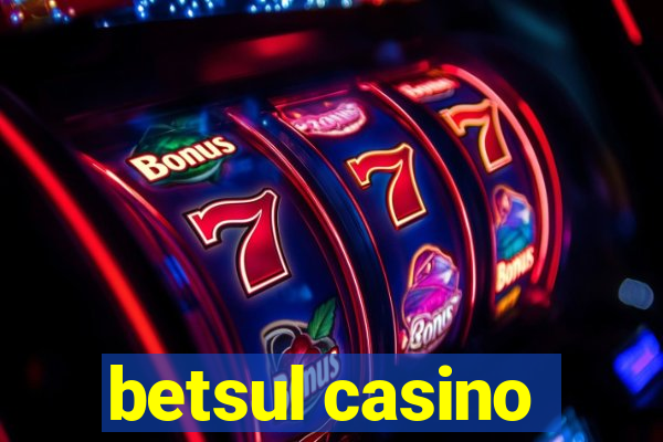 betsul casino