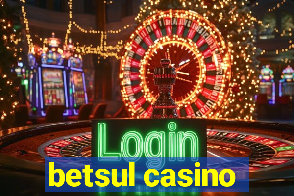 betsul casino