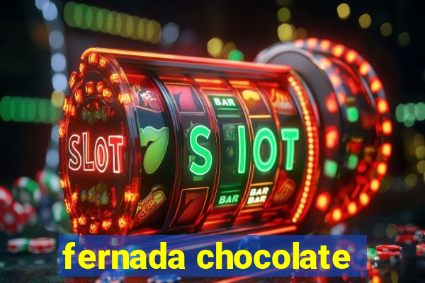 fernada chocolate