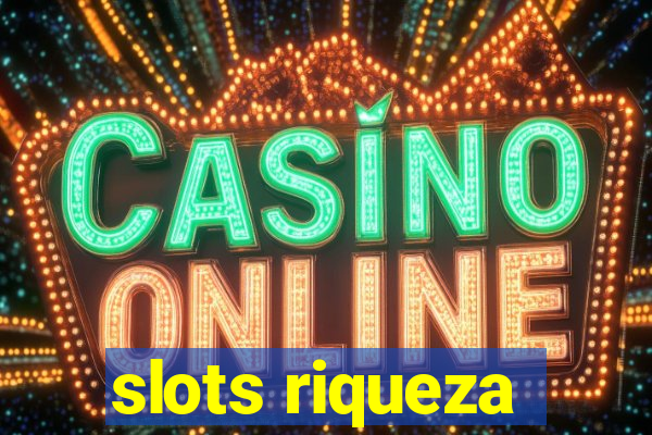 slots riqueza