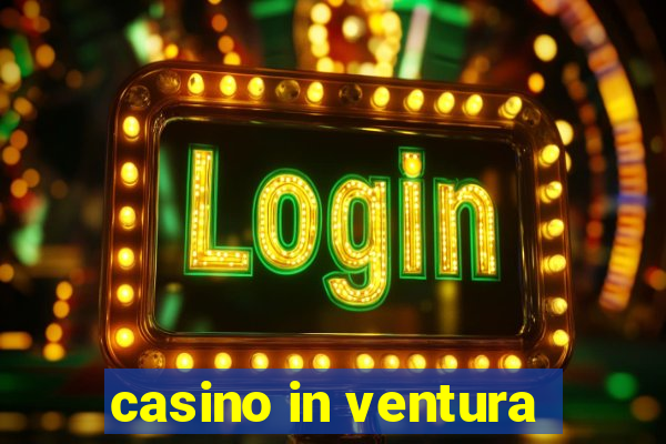 casino in ventura