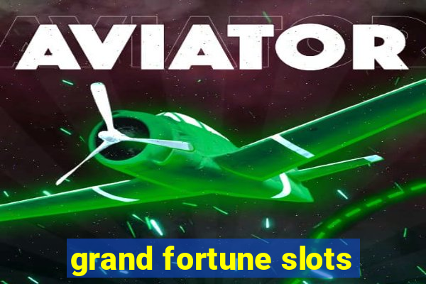 grand fortune slots