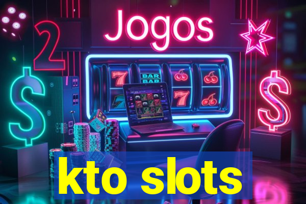 kto slots