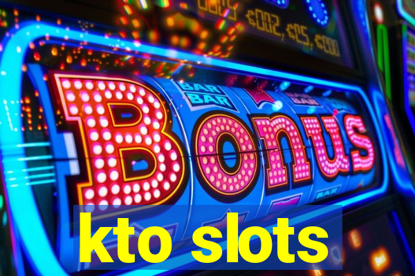 kto slots