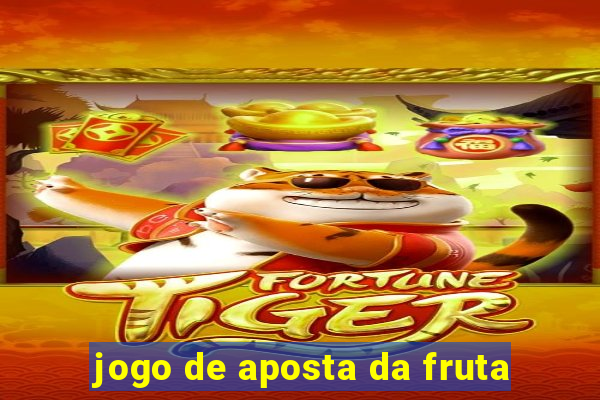 jogo de aposta da fruta