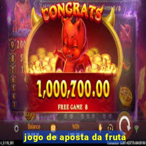 jogo de aposta da fruta