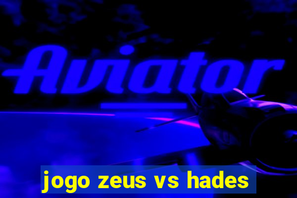 jogo zeus vs hades