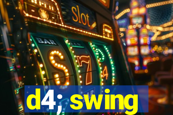 d4; swing