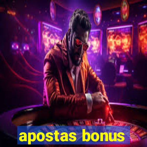 apostas bonus