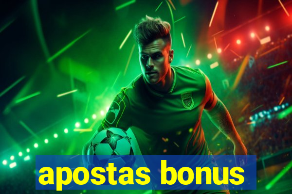 apostas bonus