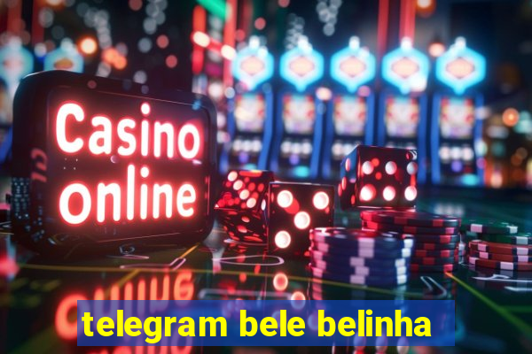 telegram bele belinha