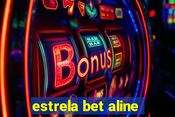 estrela bet aline