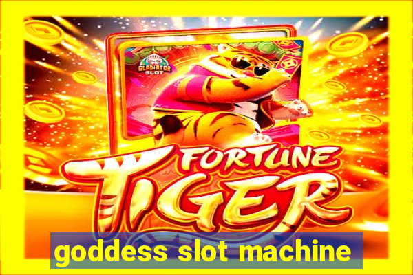 goddess slot machine