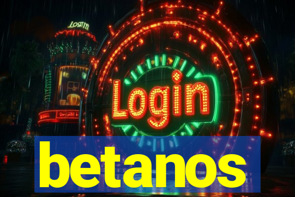 betanos