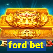 ford bet