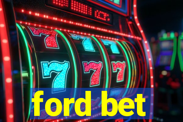 ford bet