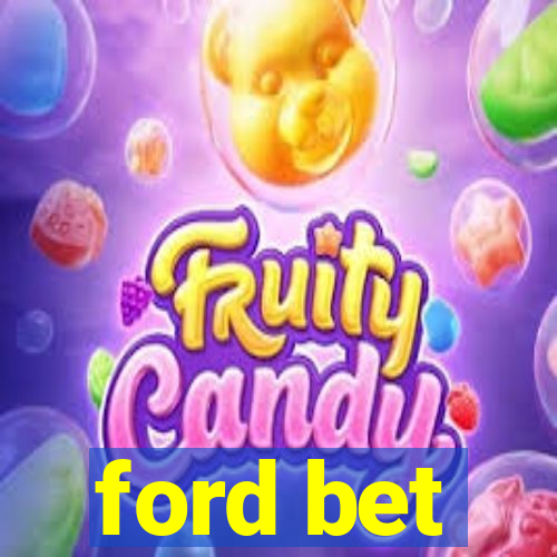 ford bet