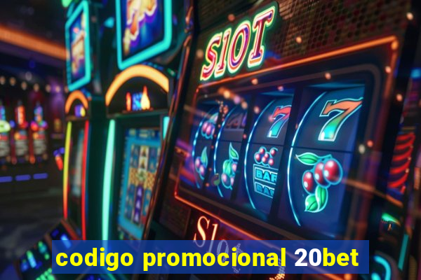 codigo promocional 20bet