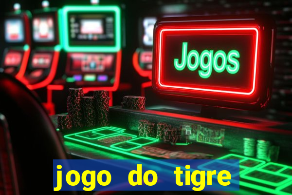 jogo do tigre ganha mesmo