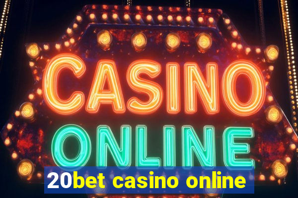 20bet casino online