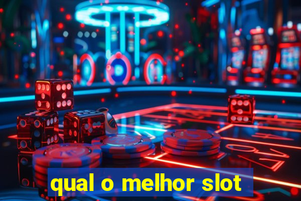 qual o melhor slot