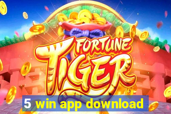 5 win app download