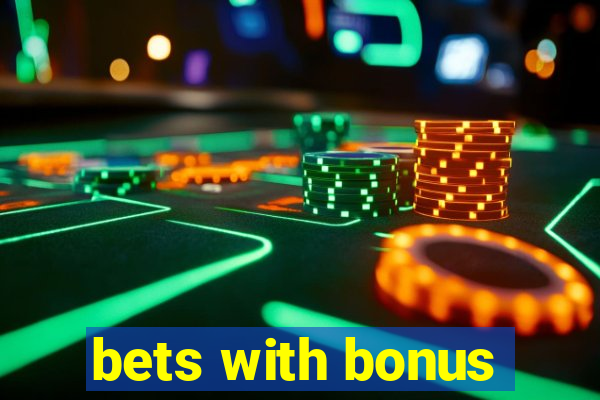 bets with bonus